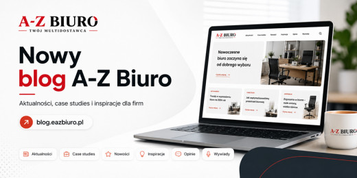 Nowy Blog A-Z Biuro – aktualności, nowości i inspiracje